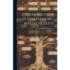 (英文圖書) Vital Records of Charlemont Massachusetts: To the Year 1850 精裝版, Legare Street Press, 英文