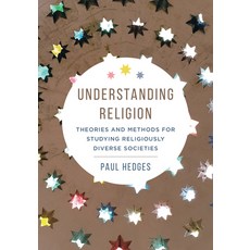 Understanding Religion: Theories and Methods for Studying Religiously Diverse Societies 精裝版, University of California Press, 英文