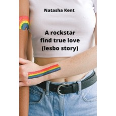 (英文圖書) A rockstar find true love (lesb story) 平裝版, Natasha Kent, 英文