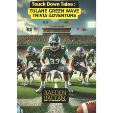 (英文圖書) Touchdown Tales: Tulane Green Wave Trivia Adventure: 600 Questions to Test Your... 平裝版, Independently Published, 英文