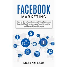 (英文圖書) Facebook Marketing: How to Grow Your Business Using Facebook (Highly Effective Strategies for... 平裝版, Mark Salazar, 英文
