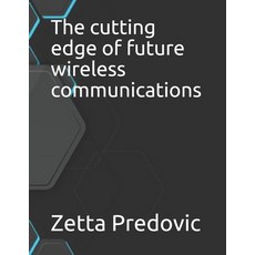 (英文圖書) The cutting edge of future wireless communications 平裝版, Independently Published, 英文