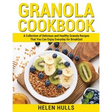 (英文圖書) Granola Cookbook: A Collection of Delicious and Healthy Granola Recipes That You Can Enjoy Ev... 平裝版, Helen Hulls, 英文