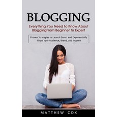 (英文圖書) Blogging: Everything You Need to Know About Blogging From Beginner to Expert (Proven Strategi... 平裝版, Regina Loviusher, 英文