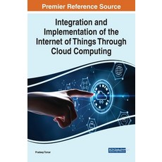 (英文圖書) Integration and Implementation of the Internet of Things Through Cloud Computing 精裝版, Engineering Science Reference, 英文