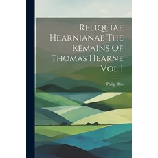 (英文圖書) Reliquiae Hearnianae The Remains Of Thomas Hearne Vol I 平裝版, Legare Street Press, 英文