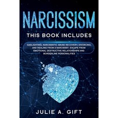 Narcissism: This book includes: Gaslighting Narcissistic Abuse Recovery Divorcing and Healing from... 平裝版, Independently Published, 英文