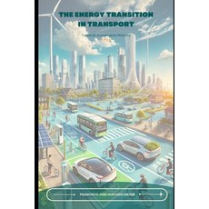 (英文圖書) The Energy Transition in Transport: Towards Sustainable Mobility 平裝版, Independently Published, 英文