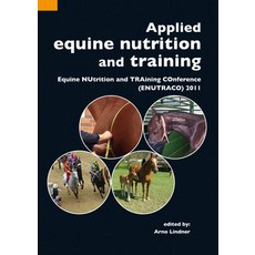 (英文圖書) Applied Equine Nutrition and Training: Equine Nutrition and Training Conference (Enutraco) 2011 平裝版, Brill Wageningen Academic, 英文