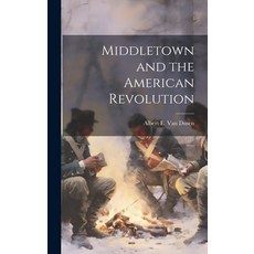 (英文圖書) Middletown and the American Revolution 精裝版, Hassell Street Press, 英文