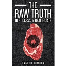 (英文圖書) The Raw Truth to Success in Real Estate 平裝版, Morgan James Publishing, 英文