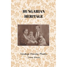 (英文圖書) Hungarian Heritage: Vintage Family Photos 平裝版, Blurb, 英文