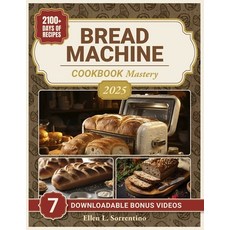 (英文圖書) Bread Machine Cookbook Mastery: Effortless & Irresistible Homemade Delights - Unleash the Mag... 平裝版, Independently Published, 英文