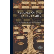 (英文圖書) Records Of The Bailey Family: Descendants Of William Bailey Of Newport R.i. Chiefly In The ... 精裝版, Legare Street Press, 英文