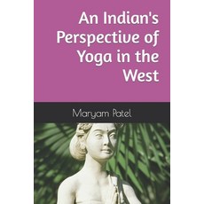 (英文圖書) An Indian's Perspective of Yoga in the West 平裝版, Independently Published, 英文