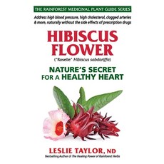 (英文圖書) Hibiscus Flower: Nature's Secret for a Healthy Heart 平裝版, Rain-Tree Publishers, 英文
