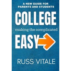 College: Making The Complicated EASY: A New Guide For Parents And Students 平裝版, Independently Published, 英語