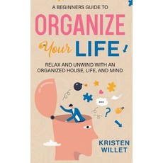 (英文圖書) A Beginners Guide To Organizing Your Life: Relax and Unwind with an Organized House Life an... 精裝版, Natalia Stepanova, 英文