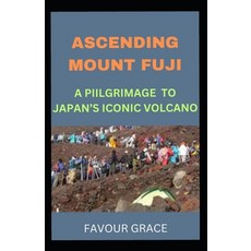 (英文圖書) Ascending Mount Fuji: A Pilgrimage to Japan's Iconic Volcano 平裝版, Independently Published, 英文