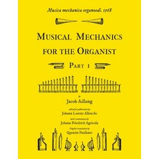 (英文圖書) Musica mechanica organoedi / Musical mechanics for the organist Part 1 平裝版, Zea E-Books, 英文