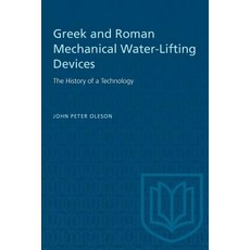 (英文圖書) Greek and Roman Mechanical Water-Lifting Devices: The History of a Technology 平裝版, University of Toronto Press, 英文