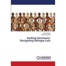 (英文圖書) Seeking Sanctuary: Navigating Refugee Law 平裝版, LAP Lambert Academic Publis..., 英文