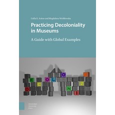(英文圖書) Practicing Decoloniality in Museums: A Guide with Global Examples 平裝版, Amsterdam University Press, 英文