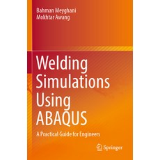 (英文圖書) Welding Simulations Using Abaqus: A Practical Guide for Engineers 平裝版, Springer, 英文
