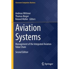 (英文圖書) Aviation Systems: Management of the Integrated Aviation Value Chain 平裝版, Springer, 英文