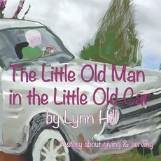 (英文圖書)The Little Old Man in the Little Old Car: A story of giving and serving 平裝版, Independently Published, 英文