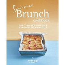 (英文圖書) Summer Brunch Cookbook: Enjoy Your Laid-Back Days with These Brunch Recipes 平裝版, Independently Published, 英文