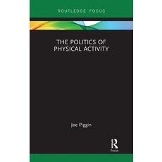 The Politics of Physical Activity 平裝版, Routledge, 英文