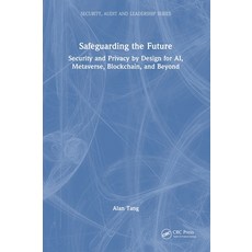 (英文圖書) Safeguarding the Future: Security and Privacy by Design for AI Metaverse Bloc... 精裝版, CRC Press, 英文