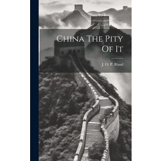 (英文圖書) China The Pity Of It 精裝版, Legare Street Press, 英文