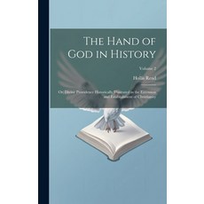 (英文圖書) The Hand of God in History; or Divine Providence Historically Illustrated in the Extension a... 精裝版, Legare Street Press, 英文