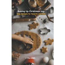 (英文圖書) Baking Up Christmas Joy: Easy Recipes for Parents and Kids 平裝版, Jan Dierssen, 英文