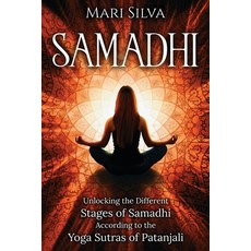 Samadhi: Unlocking the Different Stages of Samadhi According to the Yoga Sutras of Patanjali 平裝版, Independently Published, 英文