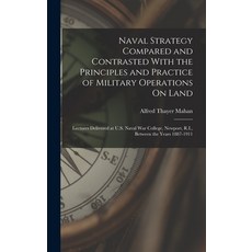 (英文圖書) Naval Strategy Compared and Contrasted With the Principles and Practice of Military Operation... 精裝版, Legare Street Press, 英文