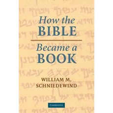 How the Bible Became a Book: The Textualization of Ancient Israel 平裝版, Cambridge University Press