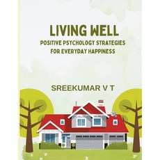 (英文圖書) Living Well: Positive Psychology Strategies for Everyday Happiness 平裝版, Sreekumar V T, 英文
