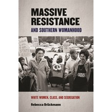 Massive Resistance and Southern Womanhood: White Women Class and Segregation 平裝版, University of Georgia Press, 英文