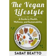 (英文圖書) The Vegan Lifestyle: A Guide to Health Wellness and Sustainability 平裝版, Independently Published, 英文