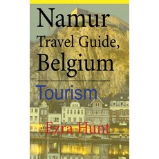 (英文圖書) Namur Travel Guide Belgium: Tourism 平裝版, Independently Published, 英文