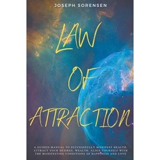 (英文圖書) Law of Attraction: A Guided Manual to Successfully Manifest Health Attract Your Desires Wea... 平裝版, Joseph Sorensen, 英文