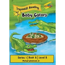(英文圖書)Baby Gators: Series 1 Book 8 Level B 平裝版, Inspire the Masses LLC, 英文