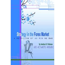 (英文圖書) Strategy in the Forex Market: A Retelling of Musashi's Go Rin No Sho 平裝版, Independently Published, 英文