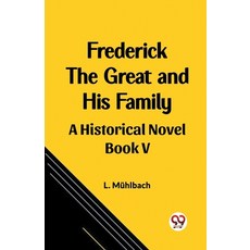 (英文圖書) Frederick the Great and His Family A Historical Novel Book V 平裝版, Double 9 Books, 英文