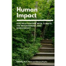 (英文圖書) Human Impact: Our Relationship with Climate the Environment and Biodiversity 平裝版, Independently Published, 英文