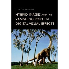 (英文圖書) Hybrid Images and the Vanishing Point of Digital Visual Effects 精裝版, Edinburgh University Press, 英文
