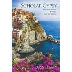 (英文圖書) Scholar Gypsy A Christian Journey down the road less traveled 平裝版, Eabooks Publiishing, 英文